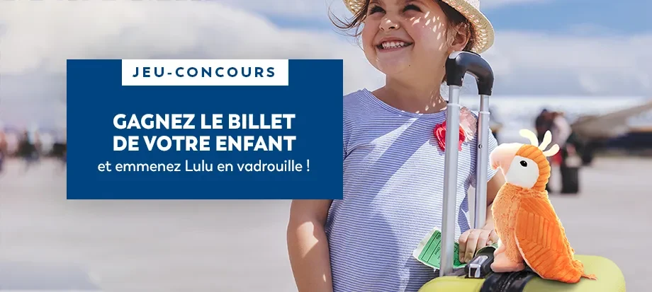 Gagnez le billet de votre enfant - Aéroport Nantes Atlantique Gagnez le billet de votre enfant - Aéroport Nantes Atlantique
